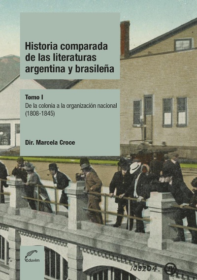 Historia comparada de las literaturas argentina y brasileña - Tomo I