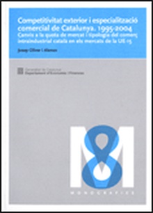 Competitivitat exterior i especialització comercial de Catalunya 1995-2004. Canvis a la quota de mercat i tipologia del comerç intraindustrial català en els mercats de la UE-15