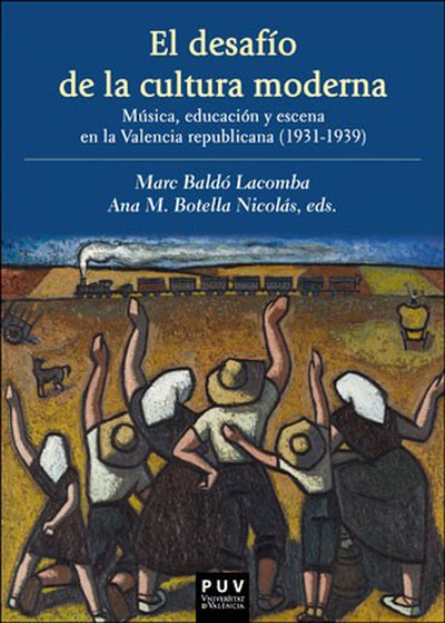 El desafío de la cultura moderna: Música, educación y escena en la Valencia republicana 1931-1939