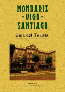 Mondariz. Vigo. Santiago. Guía del turismo