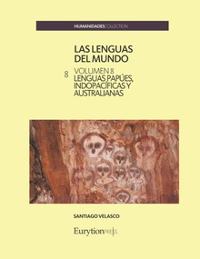 Las lenguas del mundo. Volumen 8: lenguas papúes, indopacíficas y australianas