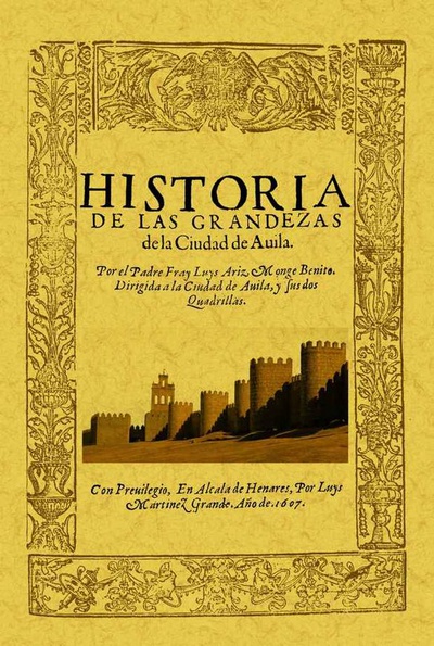 Ávila. Historia de las grandezas de la ciudad
