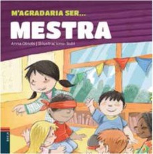 M'agradaria ser ... Mestra
