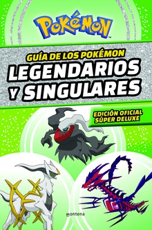 Guía de los Pokémon legendarios y singulares (edición oficial súper deluxe) (Guía Pokémon)