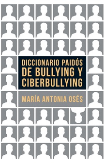Diccionario Paidós de bullying y ciberbullying