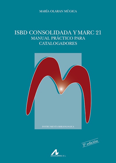 ISBD consolidada y Marc 21. Manual práctico para catalogadores