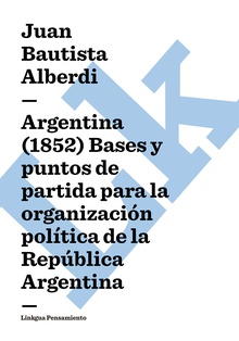 Argentina (1852) Bases y puntos de partida para la organización política de la República Argentina