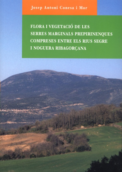 Flora i vegetació de les serres marginals prepirinenques compreses entre els rius Segre i Noguera Ribagorçana.