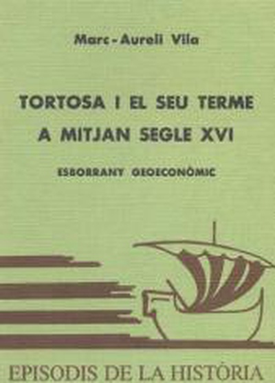 TORTOSA I EL SEU TERME A MITJAN SEGLE XVI