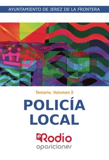 Policía  Local. Temario. Volumen 2. Ayuntamiento de Jerez de la Frontera