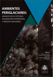 Ambientes periglaciares: avances en su estudio, valoración patrimonial y riesgos asociados