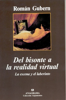 Del bisonte a la realidad virtual (La escena y el laberinto)