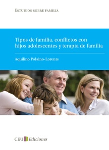 Tipos de familia, conflictos con hijos adolescentes y terapia de familia