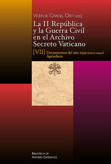 La II República y la Guerra Civil en el Archivo Secreto Vaticano, ViI: Documentos del año 1939 (enero-mayo)