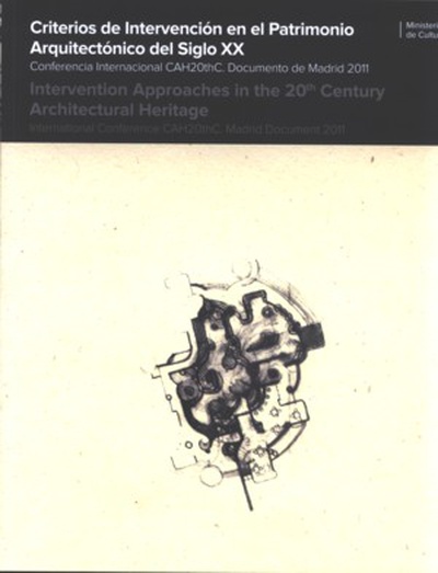 Criterios de intervención en el patrimonio arquitectónico del siglo XX. Conferencia internacional cah20thc
