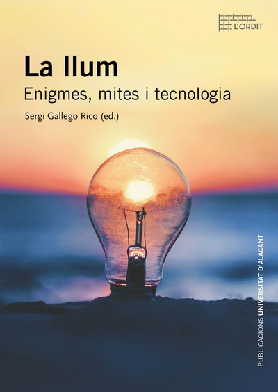 La llum. Enigmes, mites i tecnologia