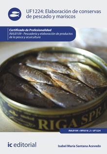 Elaboración de conservas de pescado y mariscos. inaj0109 - pescadería y elaboración de productos de la pesca y acuicultura
