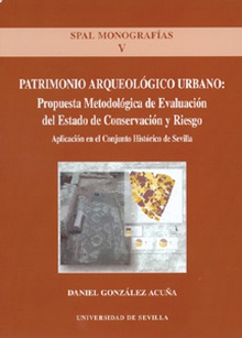 Patrimonio arqueológico urbano: propuesta metodológica del Estado de conservación y riesgo