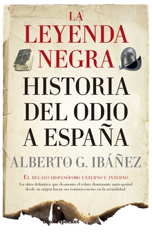 La leyenda negra: Historia del odio a España