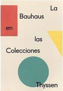 La Bauhaus en las colecciones Thyssen