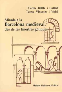 MIRADA A LA BARCELONA MEDIEVAL DES DE LES FINESTRES GÒTIQUES