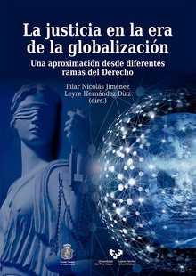 La justicia en la era de la globalización. Una aproximación desde diferentes ramas del Derecho