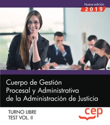 Cuerpo de Gestión Procesal y Administrativa de la Administración de Justicia. Turno Libre. Test Vol. II.