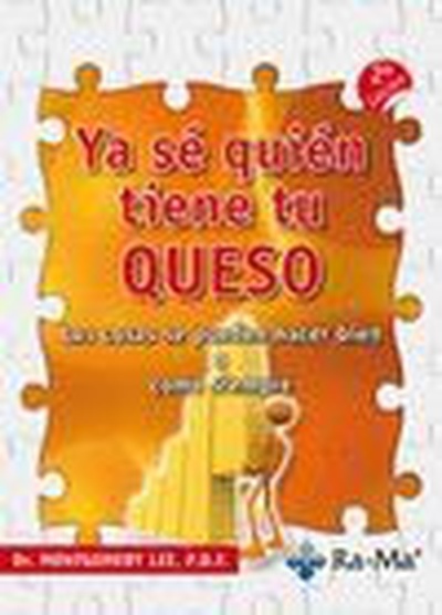 Ya se quién tiene tu queso. Las cosas se pueden hacer bien o como siempre