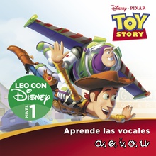 Toy Story 1. Leo con Disney (Nivel 1). Aprende las vocales: a, e, i, o, u (Disney. Lectoescritura)