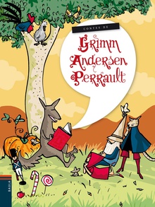 Contes de Grimm, Andersen, Perrault