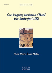 Casas de negocios y comerciantes en el Madrid de los Austrias (1634-1700)