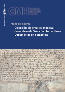 Colección diplomática medieval do mosteiro de Santa Comba de Naves.