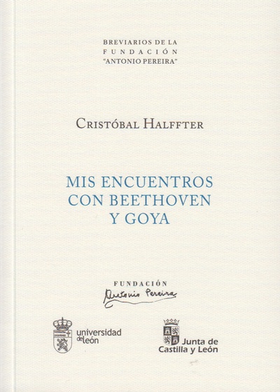Mis encuentros con Beethoven y Goya