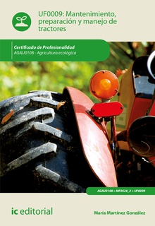 Mantenimiento, preparación y manejo de tractores. AGAU0108 - Agricultura ecológica