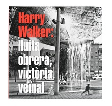 Harry Walker: lluita obrera, victòria veïnal