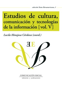 Estudios de cultura, comunicación y tecnologías de la información (vol. V)