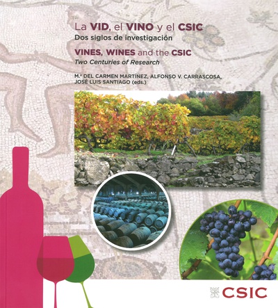 La vid, el vino y el CSIC : dos siglos de investigación = Vines, wines and the CSIC : two centuries of research
