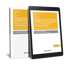 La nacionalidad como elemento perturbador de la fiscalidad internacional (Papel + e-book)