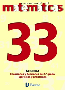 33 Ecuaciones y funciones de segundo grado. Ejercicios y problemas