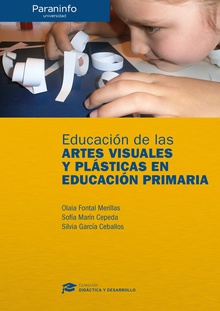 Educación de las artes visuales y plásticas en educación primaria // Colección: Didáctica y Desarrollo