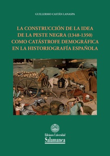 La construcción de la idea de la peste negra (1348-1350) como catástrofe demográfica en la historiografía española