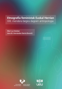 Etnografia feministak Euskal Herrian. XXI. mendera begira dagoen antropología