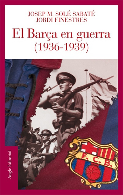 El Barça en guerra (1936-1939)