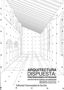 Arquitectura dispuesta: preposiciones cotidianas. Architecture set: everyday life prepositions