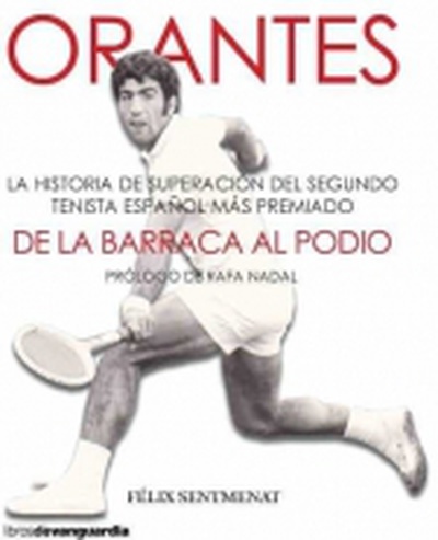 Orantes: De la barraca al podio
