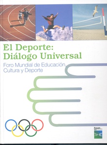 El deporte: diálogo universal. Foro mundial de la educación, cultura y deporte