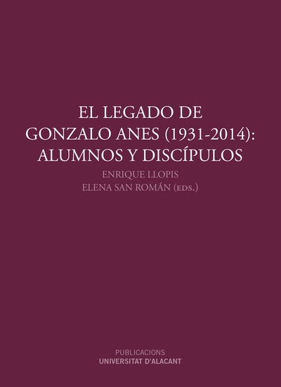 El legado de Gonzalo Anes (1931-2014): Alumnos y discípulos