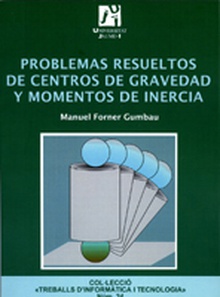 Problemas resueltos de centros de gravedad y momentos de inercia