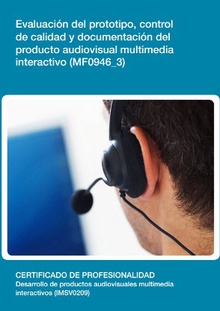 Evaluación del prototipo, control de calidad y documentación del producto audiovisual multimedia interactivo  (MF0946_3)