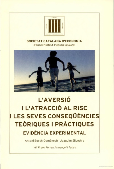 L'Aversió i l'atracció al risc i les seves conseqüències teòriques i pràctiques : evidència experimental